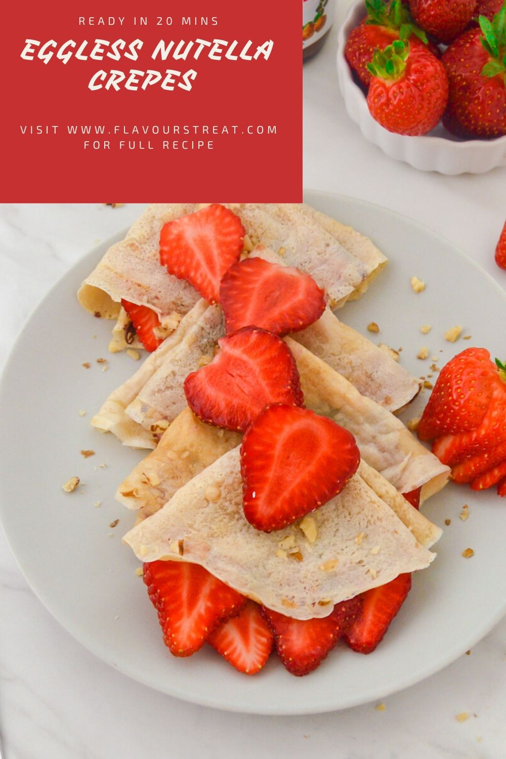 Nutella Crepes with Strawberries (Eggless Crepes) Flavours Treat